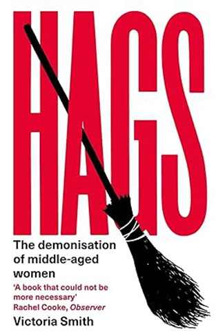 Hags - The Demonisation of Middle-Aged Women